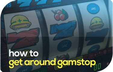 How to Get Around GAMSTOP .